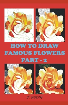 Paperback How to Draw Famous Flowers Part - 2: Step by Step Book