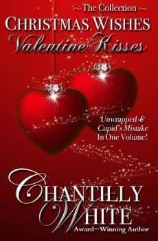 Christmas Wishes, Valentine Kisses - Book #3 of the Christmas Wishes, Valentine Kisses