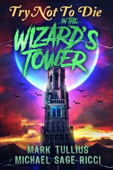 Try Not to Die : In the Wizard's Tower