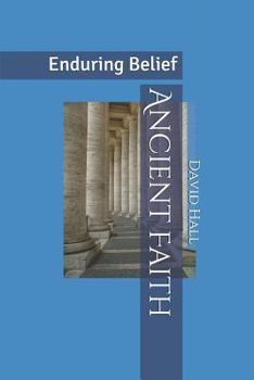 Paperback Ancient Faith: Enduring Belief Book