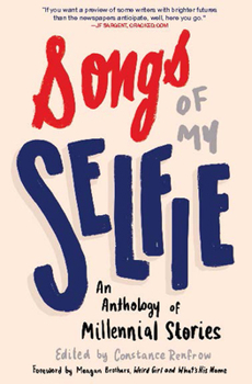 Paperback Songs of My Selfie: An Anthology of Millennial Stories Book