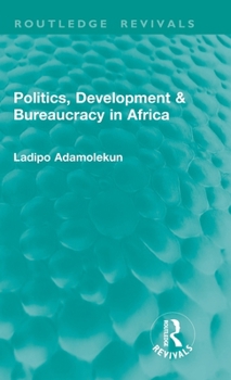 Hardcover Politics, Development & Bureaucracy in Africa Book