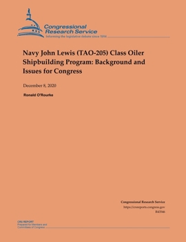 Navy John Lewis (TAO-205) Class Oiler Shipbuilding Program: Background and Issues for Congress