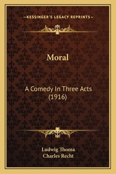 Paperback Moral: A Comedy In Three Acts (1916) Book