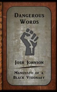 Paperback Dangerous Words: Manifesto of a Black Visionary Book