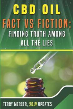 Paperback CBD Oil Fact Vs Fiction: Finding Truth Among All the Lies Book