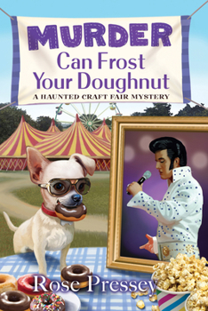 Murder Can Frost Your Doughnut - Book #4 of the Haunted Craft Fair Mystery