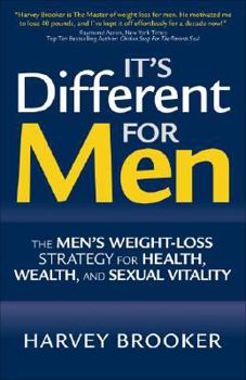 Hardcover It's Different for Men: The Men's Weight-Loss Strategy for Health, Wealth, and Sexual Vitality Book