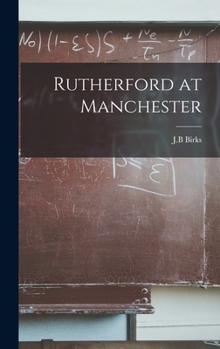 Hardcover Rutherford at Manchester Book