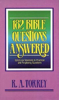 Paperback One Hundred Eighty Two Bible Questions Answered: Scriptural Solutions to Practical and Perplexing Questions Book