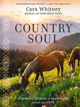 Hardcover Country Soul: Inspiring Stories of Heartache Turned Into Hope Book