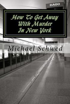 Paperback How To Get Away With Murder In New York Book