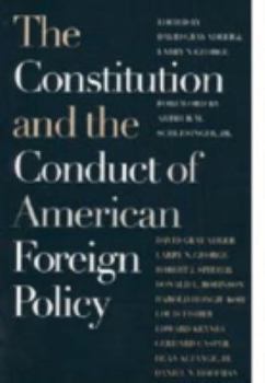 Hardcover The Constitution and the Conduct of American Foreign Policy Book
