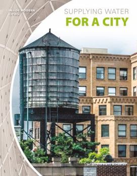 Supplying Water for a City - Book  of the Inside Modern Cities