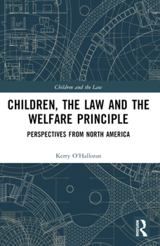 Paperback Children, the Law and the Welfare Principle: Perspectives from North America Book