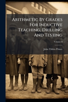 Paperback Arithmetic By Grades For Inductive Teaching, Drilling And Testing; Volume 8 Book