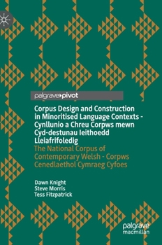 Hardcover Corpus Design and Construction in Minoritised Language Contexts - Cynllunio a Chreu Corpws Mewn Cyd-Destunau Ieithoedd Lleiafrifoledig: The National C Book