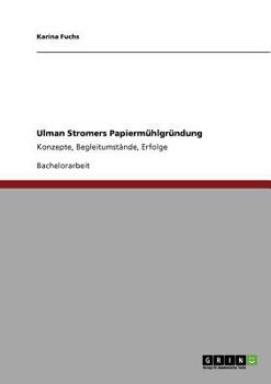 Paperback Ulman Stromers Papiermühlgründung: Konzepte, Begleitumstände, Erfolge [German] Book