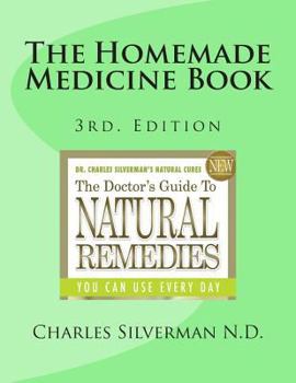 Paperback The Homemade Medicine Book: 3rd. Edition Book