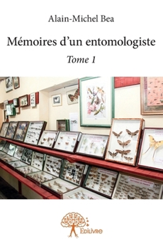 Paperback Mémoires d'un entomologiste - Tome 1 [French] Book