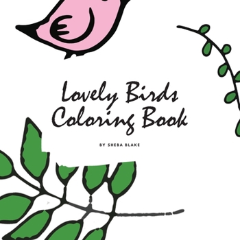 Paperback Lovely Birds Coloring Book for Young Adults and Teens (8.5x8.5 Coloring Book / Activity Book) Book