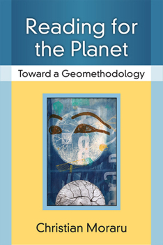 Hardcover Reading for the Planet: Toward a Geomethodology Book