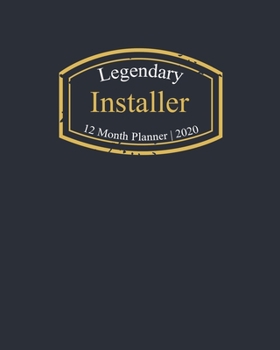 Legendary Installer, 12 Month Planner 2020: A classy black and gold Monthly & Weekly Planner January - December 2020