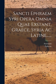 Paperback Sancti Ephraem Syri Opera Omnia Quae Exstant, Graece, Syria Ac Latine...... [Latin] Book