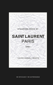 Standard Book of YVES SAINT LAURENT: La revolución de la elegancia