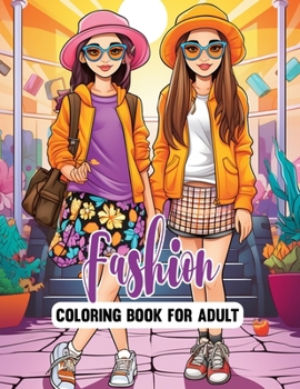 Paperback Fashion Coloring Book For Adult: Stylish Beautiful Models Coloring Pages (Fashion Coloring for Teens & Adults) Book