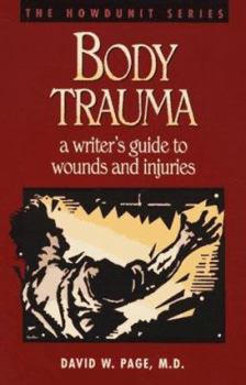 Paperback Body Trauma: A Writer's Guide to Wounds and Injuries Book