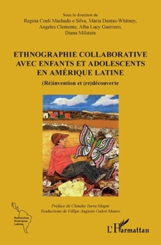 Ethnographie collaborative avec enfants et adolescents en Amérique Latine: (Ré)invention et (re)découverte (Recherches Amériques Latines) (French Edition)