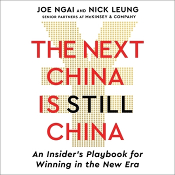 The Next China Is Still China: An Insider's Playbook for Winning in the New Era