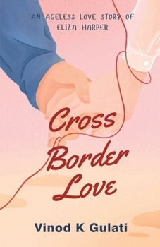 Paperback Cross Border Love: An Ageless Love Story of Eliza Harper Book