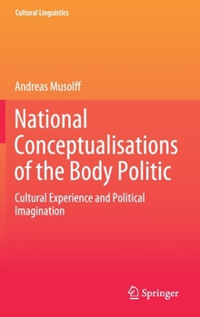 Hardcover National Conceptualisations of the Body Politic: Cultural Experience and Political Imagination Book
