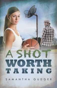 A Shot Worth Taking - Book #2 of the Worth Series