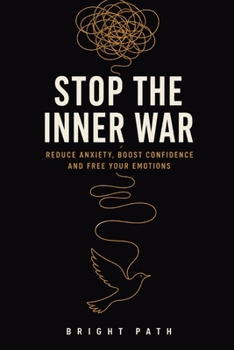 Paperback Stop The Inner War: Reduce Anxiety, Boost Confidence, and Free Your Emotions Book