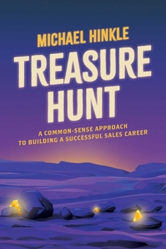 Paperback Treasure Hunt: A Common-Sense Approach to Building a Successful Sales Career Book