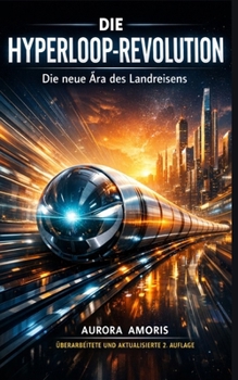 Paperback Die Hyperloop-Revolution: Die neue Ära des Landreisens [German] Book