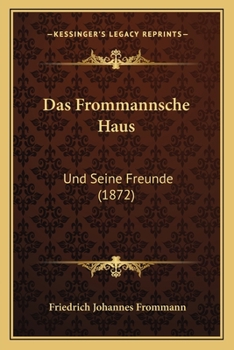 Paperback Das Frommannsche Haus: Und Seine Freunde (1872) [German] Book