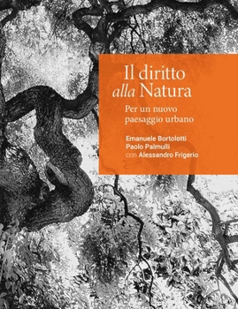 Hardcover Il Diritto Alla Natura: Per Un Nuovo Paesaggio Urbano [Italian] Book