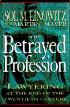 Hardcover The Betrayed Profession: Lawyering at the End of the Twentieth Century Book