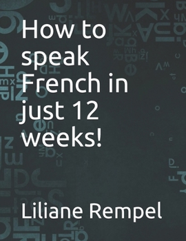 Paperback How to speak French in just 12 weeks! Book