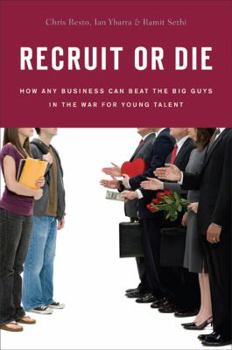 Hardcover Recruit or Die: How Any Business Can Beat the Big Guys in the War for Young Talent Book