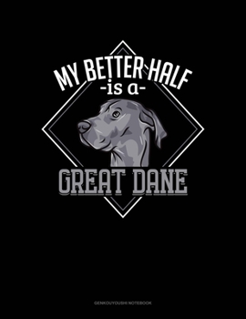 Paperback My Better Half Is A Great Dane: Genkouyoushi Notebook Book