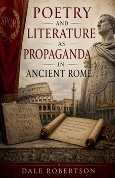 Paperback Poetry and Literature as Propaganda in Ancient Rome Book