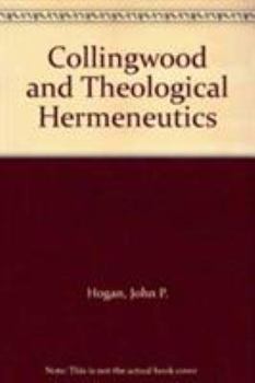Hardcover Collingwood and Theological Hermeneutics Book