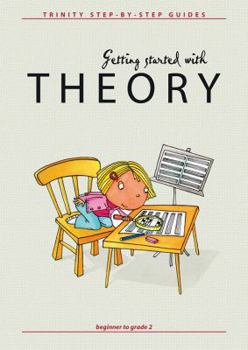 Paperback Getting Started with Theory: Beginner to Grade 2 Book