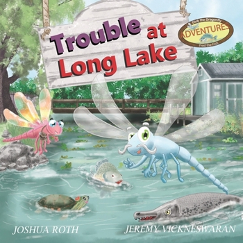 Trouble At Long Lake (Dick the Dragonfly and Fred the Fish Adventures)