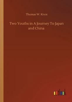 Paperback Two Youths in A Journey To Japan and China Book